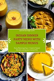 Food, drink, friends, good conversation — a dinner party is, in the end, a simple and enduring combination of ingredients. Indian Dinner Party Menu With Sample Menus Spice Cravings