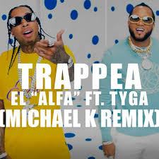 I can't really say, because i guess they're good buddies. Stream Trap Pea Michael K Remix El Alfa El Jefe X Tyga By Michael K Listen Online For Free On Soundcloud