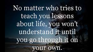 Best Inspirational Quotes About Life Lessons Quotes And Sayings Inspirational Motivational Life Lesson Quotes Lessons Learned In Life Life Quotes