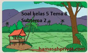 We did not find results for: Soal Kelas 5 Tema 8 Subtema 2 Lingkungan Sahabat Kita Juru Pendidikan