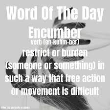 Encumber Word Of The Day Word Of The Day Words English Words