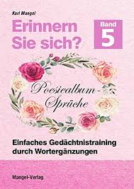 Erinnern Sie Sich Poesiealbum Spruche Einfaches Gedachtnistraining Durch Worterganzungen Band 5 Erinnern Sie Sich Einfaches Gedachtnistraining Durch Worterganzungen Mangei Karl Amazon De Bucher