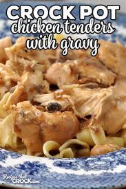 Sweet onion, diced tomatoes, lime juiced, tortillas, taco seasoning and 10 more. Crock Pot Chicken Tenders With Gravy Recipes That Crock