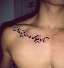Trust Your Struggle Love This Cool Tattoos For Guys Chest Tattoo Men Struggle Tattoo
