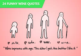 I lost my job at the bank on my very first day. 24 Funny Wine Quotes Wine Folly