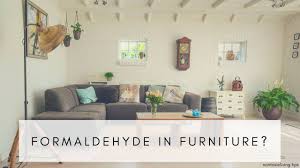 Maybe you would like to learn more about one of these? Side Effects From Formaldehyde In Home Furniture Nontoxic Living