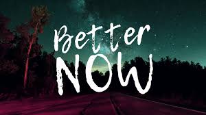 You probably think that you are better now, better now. Post Malone Better Now Lyrics Video Dailymotion