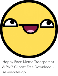 25 best memes about face meme transparent face meme. Happy Face Meme Transparent Png Clipart Free Download Ya Webdesign Meme On Me Me
