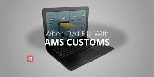 When Do I File With Ams Customs Land Sea Air Shipping Services Interlogusa