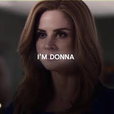Donna Being Donna from Suits