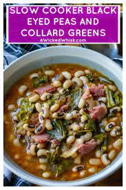 Slow Cooker Black Eyed Peas And Collard Greens Recipe Southern Recipes Soul Food Slow Cooked Meals Greens Recipe