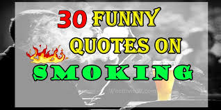 30 Funny Quotes On Smoking And Smokers Worthview