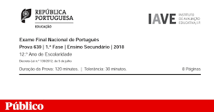 Foram hoje divulgadas pelo ministério da educação as notas médias nos exames do 12.º ano q. Exame De Portugues As Provas E Os Criterios De Correccao Exames Nacionais 2018 Publico