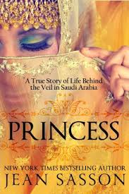 Princess A True Story Of Life Behind The Veil In Saudi Arabia By Jean Sasson Http Www Amazon Com Dp B004j17gy4 Ref Cm True Stories Bargain Books Good Books