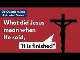 What Did Jesus Mean When He Said It Is Finished Youtube Sayings Scripture Verses It Is Finished
