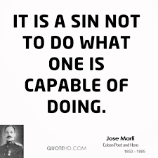 Jose de san martin quotes. Jose Marti Famous Quotes Quotesgram