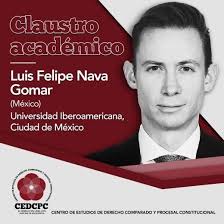 ClaustroAcadémicoCEDCPC Luis Felipe Nava Gomar. ▪️Doctor en Derecho por la  Universidad Complutense de Madrid.. ▪️Maestro en Derecho Parlamentario,  Elecciones y Estudios Legislativos por la misma universidad,.  ▪️Especialista en Derecho ...