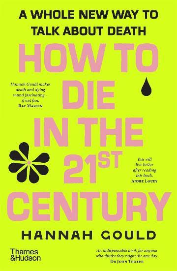 How to die in the 21st Century by Hannah Gould - Good Reading Magazine