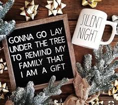 Pin By Susanne K Hemmings On Humor Wisdom Inspiration Christmas Quotes Funny Christmas Quotes Christmas Signs