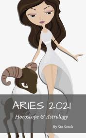 Aries 2021 Horoscope Astrology Horoscopes 2021 Sands Sia 9781651409138 Amazon Com Books