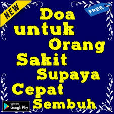 Maybe you would like to learn more about one of these? Doa Untuk Orang Sakit Supaya Cepat Sembuh Cho Android Táº£i Vá» Apk