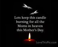 Heaven now holds my mother on her special day. Mothers Day In Heaven Quotes Pictures Photos Images And Pics For Facebook Tumblr Pinterest And Twitter