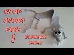 Amigurumi Kitap Ayraci Fare Yapilisi Turkce Videolu Tig Isi Amigurumi Modelleri 2018 Cesitlerinden Olan Ve Eminim Ki Bitirdikten Sonr Fareler Orgu Kitap Ayraci