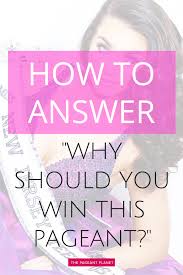 How To Answer Why Should You Win This Pageant Pageant Life Junior Miss Pageant Pageant Interview Questions