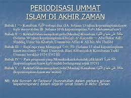 Hal ini seusia dengan hadits riwayat al hakim, rasulullah saw bersabda Periodisasi Ummat Islam Di Akhir Zaman Ppt Download