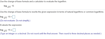 Maybe you would like to learn more about one of these? Use The Change Of Base Formula And A Calculator To Chegg Com