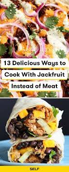 13 Delicious Ways To Cook With Jackfruit Instead Of Meat Jackfruit Recipes Jackfruit Recipe Indian Jackfruit