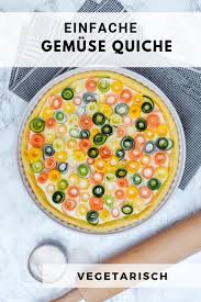 Gemuse Quiche Vegetarisch Und Einfach Carinaberry Com Rezept Vegetarisch Gemusequiche Herbst Essen
