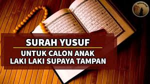 Simak tentang √ doa untuk anak agar beriman, √ bertakwa, √ pintar, √ cerdas, √ rajin beribadah dan √ berbakti kepada orang tua. Surah Yusuf Untuk Calon Bayi Laki Laki Supaya Tampan Youtube