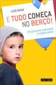 E Tudo Começa no Berço!