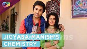 Jigyasa Singh And Manish Goplani S On Screen Chemistry Jigyasa singh moved to mumbai after she completed her master's degree. india forums