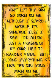 Don T Let The Sun Go Down On Me Lyrics Rocketman Elton John Don T Let The Sun Go Down On Me Song Lyrics Music Lyrics Great Song Lyrics Music Quotes Lyrics Music Lyrics