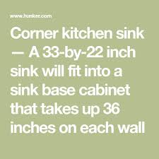 The Maximum Sink Size For A Corner Sink Base Hunker Corner Sink Kitchen Corner Sink Sink Sizes