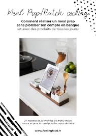 Organiser Ses Repas Les Atouts Feeling Food Le Blog Manger Sainement Bien Manger Recettes De Repas De Preparation