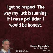 Rodney Dangerfield No Respect Quotes Quotesgram