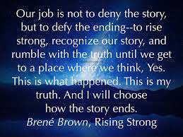 Our Job Is Not To Deny The Story But To Defy The Ending Being Used Quotes Positive Motivation Inspirational Quotes