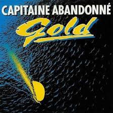Capitaine abandonné is a 1985 song recorded by french band gold. Capitaine Abandonne Wikipedia