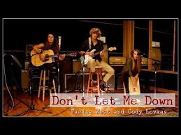 Don T Let Me Down Feat Daya The Chainsmokers The Chainsmokers Ft Daya Don T Let Me Down By Facing West Cody Lovaas Youtube Don T Let Me Down Chainsmokers Let It Be