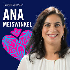 The Latino Community Foundation honors the memory of Ana Meiswinkel, a  founding member of the Peninsula Latina Giving Circle. Ana's dedication to  our communities and the countless lives she touched will never