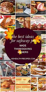 Let safeway handle the cooking on thanksgiving and order a prepared turkey dinner complete with all the sides. The Best Ideas For Safeway Pre Made Thanksgiving Dinners Best Diet And Healthy Recipes Ever Recipes Collection