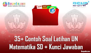 Soal un bahasa inggris kelas 12 smk beserta jawabannya. Lengkap 35 Contoh Soal Latihan Un Matematika Sd Kunci Jawaban Paket A Bospedia