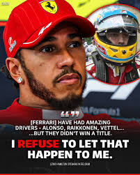 Lewis Hamilton is determined he won't leave Ferrari without winning an F1  title for the team