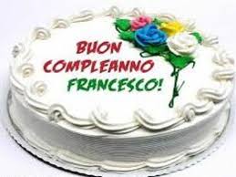 Tanti auguri di buon compleanno! Compleanno Francesco Frasi Immagini E Video D Auguri A Tutto Donna