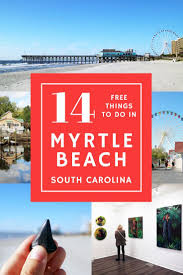 14 Free Things To Do In Myrtle Beach South Carolina In 2020 Myrtle Beach Things To Do South Carolina Beaches Myrtle Beach