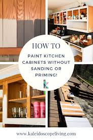How To Paint Kitchen Cabinets Without Sanding Or Priming Step By Step In 2020 Painting Kitchen Cabinets Kitchen Paint Clean Kitchen Cabinets