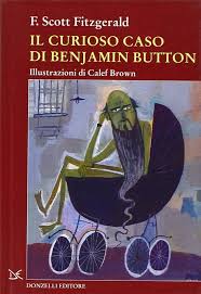 Benjamin button è un individuo molto particolare: Il Curioso Caso Di Benjamin Button 9788860363473 Amazon Com Books